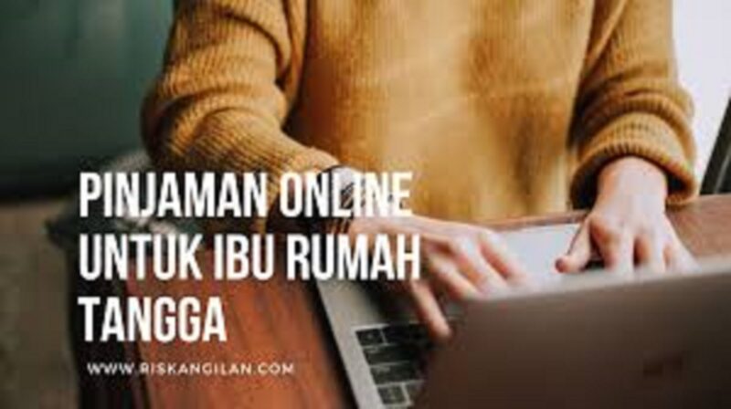 Pinjaman online bagi Ibu rumah tangga