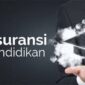 Asuransi pendidikan terbaik Indonesia